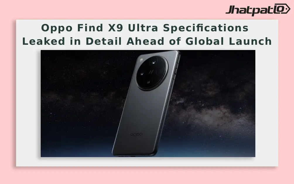 Oppo Find X9 Ultra Leaks Reveal 7,050mAh Battery and 16GB RAM Ahead of Global Launch